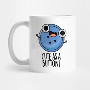 Cute As A Button Funny Sewing Pun Mug